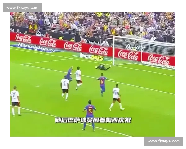 足球界震撼瞬间连续上热搜球迷热议精彩比赛精彩瞬间